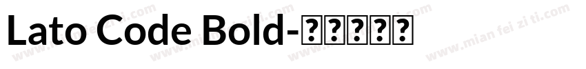 Lato Code Bold字体转换